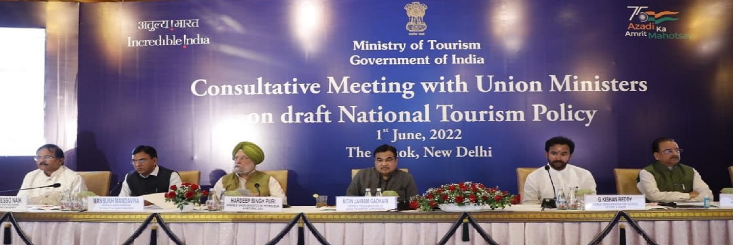 Consultative Meeting with Union Ministers on draft National Tourism Policy on 1st June 2022 at The Ashok, New Delhi